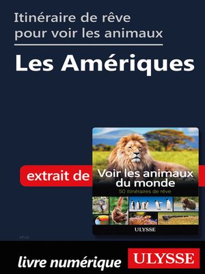 cover image of Itinéraires de rêve pour voir les animaux-- Les Amériques